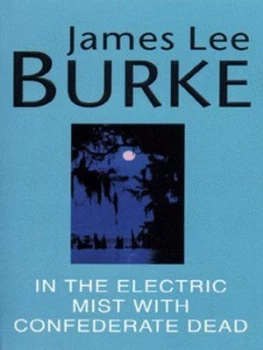 Image of In the Electric Mist with Confederate Dead by James Lee Burke Paperback