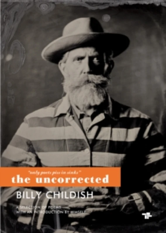 Image of Only Poets Piss in Sinks: The Uncorrected Billy Childish Paperback / softback