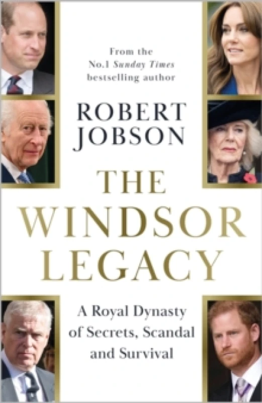 Image of The Windsor Legacy : A Royal Dynasty of Secrets, Scandal and Survival Hardback