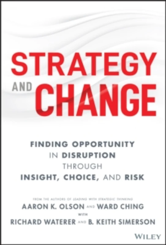 Image of Strategy and Change. Hardback. By Aaron K Olson, Ward Ching, Richard Waterer, Byron K Simerson Books