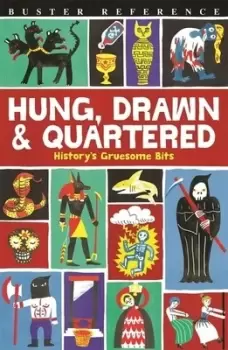 Image of Hung drawn & quartered by Clive Gifford