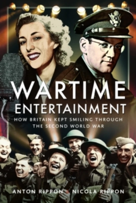 Image of Wartime Entertainment : How Britain Kept Smiling Through the Second World War Hardback