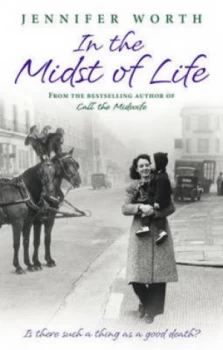 Image of In the Midst of Life by Jennifer Worth Hardback