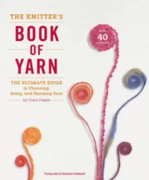 Image of The knitters book of yarn by Clara Parkes