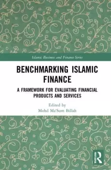 Image of Benchmarking Islamic FinanceA Framework for Evaluating Financial Products and Services