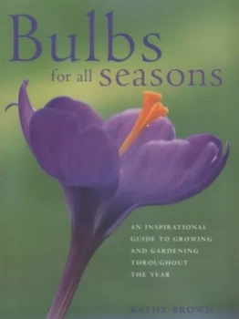 Image of Bulbs for All Seasons by Kathleen Brown and Jonathan Buckley and Michelle Garrett Paperback