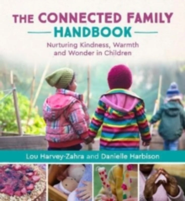 Image of The Connected Family Handbook : Nurturing Kindness, Warmth and Wonder in Children Paperback / softback