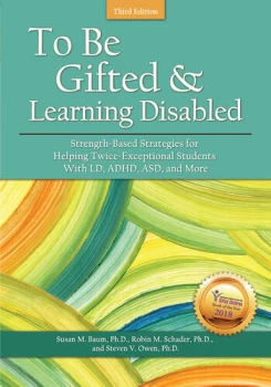 Image of To Be Gifted and Learning DisabledStrength-Based Strategies for Helping Twice-Exceptional Students With LD ADHD ASD and More