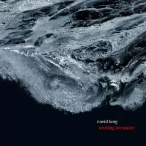 Image of David Lang Writing On Water by David Lang CD Album