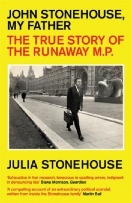 Image of John Stonehouse, My Father : The True Story of the Runaway MP Paperback / softback