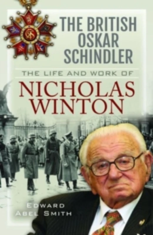 Image of The British Oskar Schindler : The Life and Work of Nicholas Winton Hardback