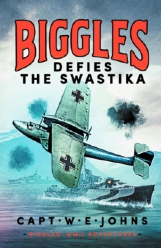 Image of Biggles Defies the Swastika Hardback
