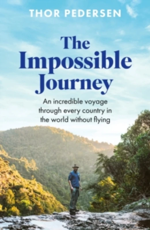 Image of The Impossible Journey : An incredible voyage through every country in the world without flying Hardback