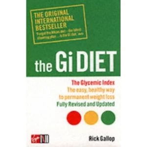 Image of The Gi Diet (Now Fully Updated): The Glycemic Index; The Easy, Healthy Way to Permanent Weight Loss by Rick Gallop...