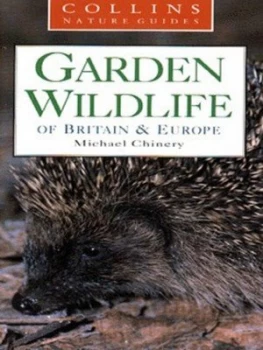 Image of Garden Wildlife of Britain and Europe by Michael Chinery Paperback