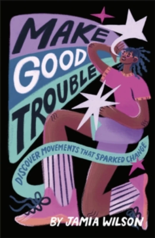 Image of Make Good Trouble : Discover Movements That Sparked Change Paperback / softback