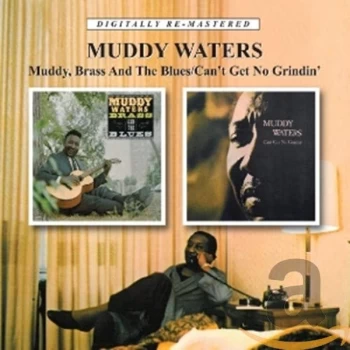 Image of Muddy Waters - Muddy, Brass and the Blues/Can't Get No Grindin' CD