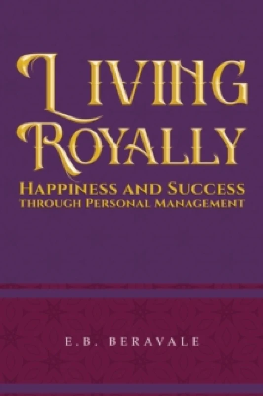 Image of Living Royally. Hardback. By EB Beravale Books