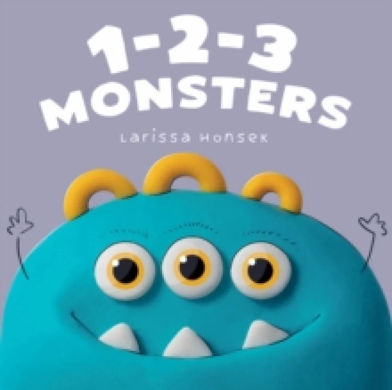Image of 1-2-3 Monsters : A Little Monsters Counting Book Board book