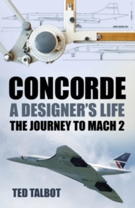 Image of Concorde, A Designer's Life : The Journey to Mach 2 Paperback / softback