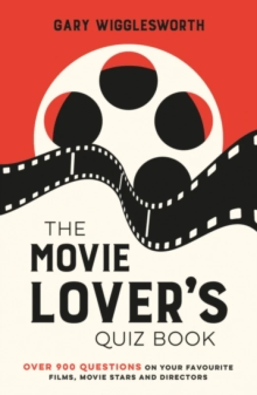 Image of The Movie Lover's Quiz Book : A Compendium of Over 900 Questions on Your Favourite Films, Movie Stars and Directors Hardback