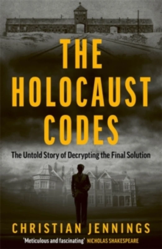Image of The Holocaust Codes : The Untold Story of Decrypting the Final Solution Hardback