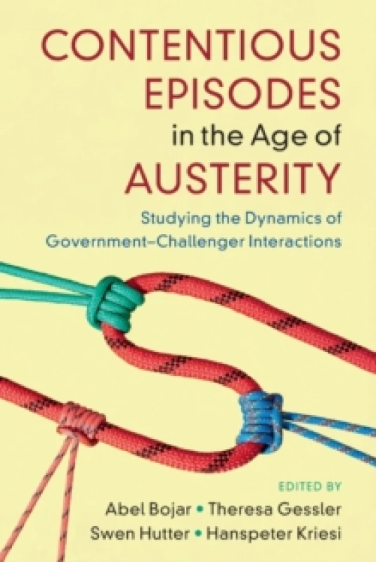 Image of Contentious Episodes in the Age of Austerity : Studying the Dynamics of Government-Challenger Interactions Paperback / softback