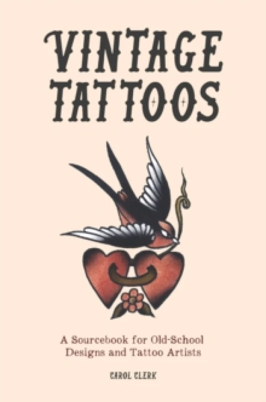 Image of Vintage Tattoos : A Sourcebook for Old-School Designs and Tattoo Artists Hardback