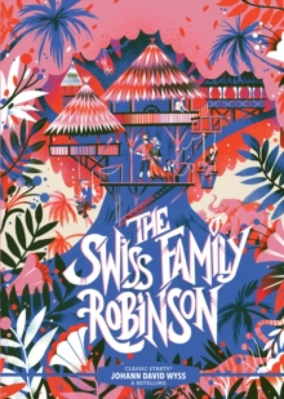Image of Johann David Wyss Classic Starts : The Swiss Family Robinson Book Multi unisex