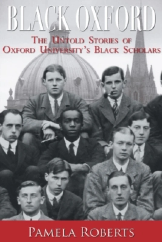 Image of Black Oxford : The Untold Stories of Oxford University's Black Scholars Paperback / softback