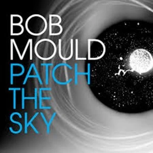 Image of Bob Mould - Patch The Sky Special Edition Vinyl