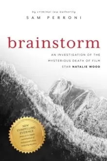 Image of Brainstorm : An Investigation of the Mysterious Death of Film Star Natalie Wood