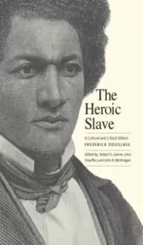 Image of The Heroic Slave : A Cultural and Critical Edition