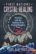 Image of first nations crystal healing working with the teachers of the mineral king