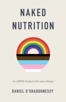 Image of Naked Nutrition : An LGBTQ+ Guide to Diet and Lifestyle