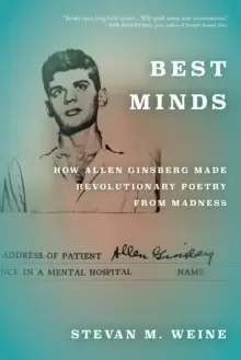 Image of Best Minds : How Allen Ginsberg Made Revolutionary Poetry from Madness