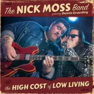 Image of The High Cost of Low Living by The Nick Moss Band & Dennis Gruenling CD Album