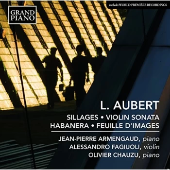 Image of Jean-Pierre Armengaud - L. Aubert: Sillages/Violin Sonata/Habanera/Feuille D'images CD