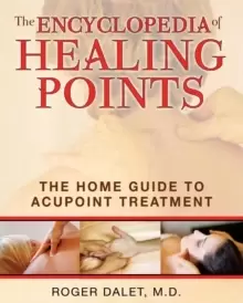 Image of The Encyclopedia of Healing Points : The Home Guide to Acupressure for Health
