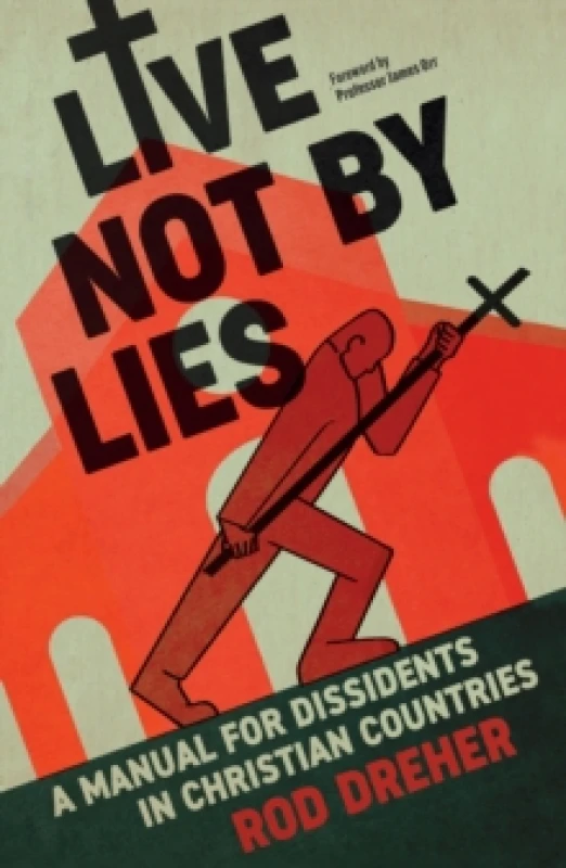 Image of Live Not By Lies (UK EDITION) : A Manual For Dissidents in Christian Countries Paperback / softback