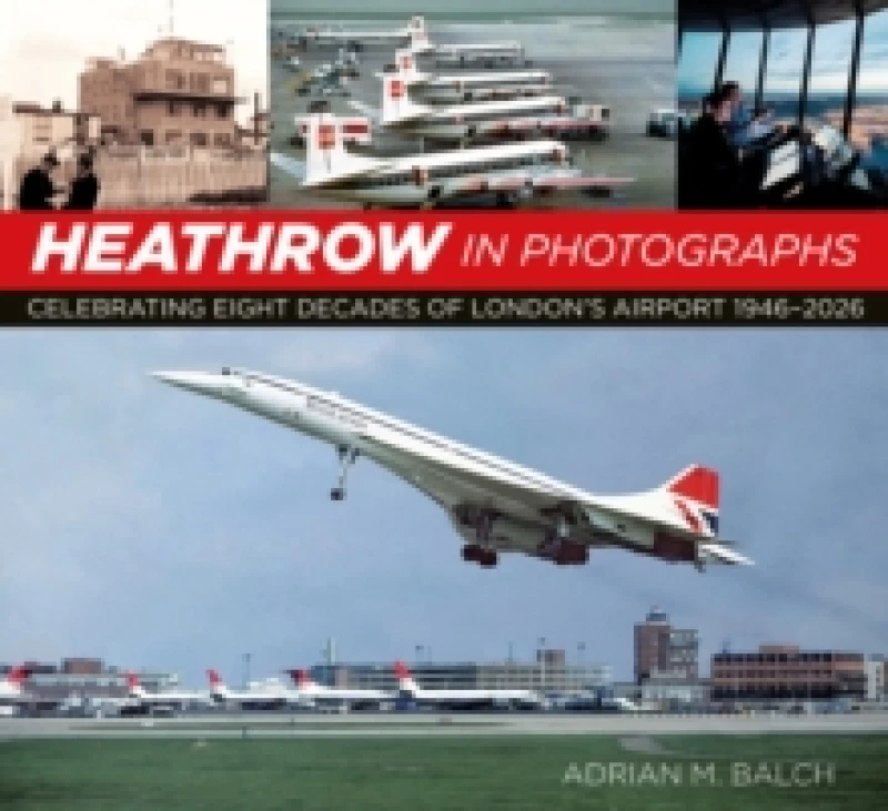 Image of Heathrow in Photographs. Paperback. By Adrian M Balch Books