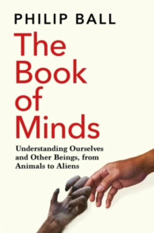 Image of The Book of Minds : Understanding Ourselves and Other Beings, From Animals to Aliens Paperback / softback
