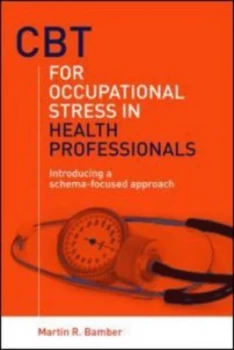 Image of Cbt for Occupational Stress in Health Professionals by Martin R. Bamber Book