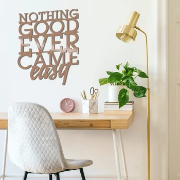 Image of Noth?ng Good Ever Came Easy - Copper Copper Decorative Metal Wall Accessory