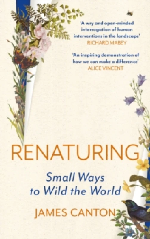 Image of Renaturing : Small Ways to Wild the World Hardback