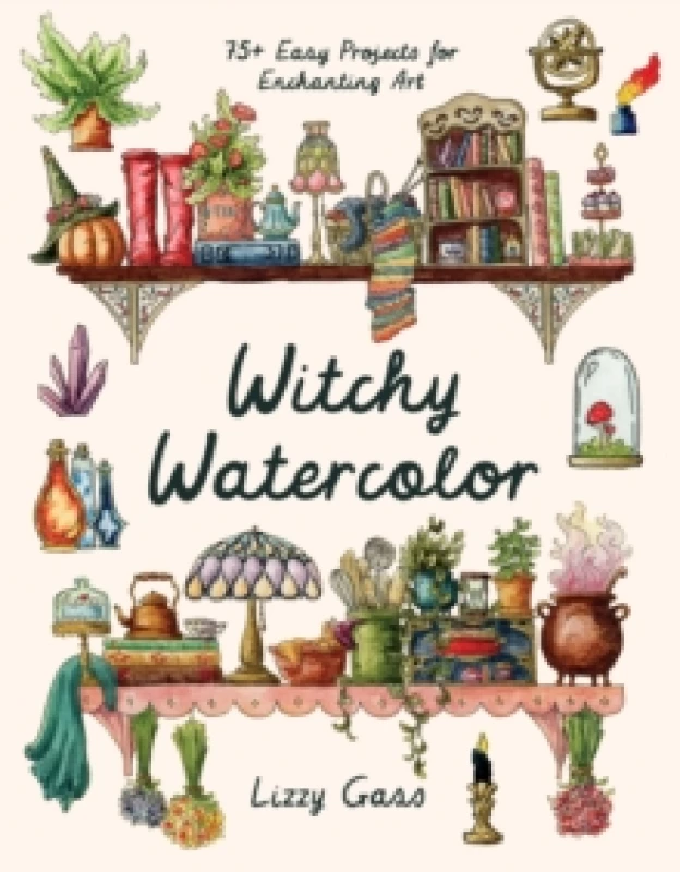 Image of Witchy Watercolor : 75+ Easy Projects for Enchanting Art Paperback / softback