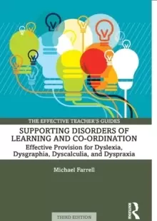 Image of Supporting Disorders of Learning and Co-ordination : Effective Provision for Dyslexia, Dysgraphia, Dyscalculia, and Dyspraxia