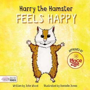 Image of Harry the Hamster Feels Happy Hardback 2018