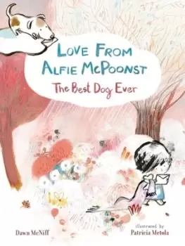 Image of Love from Alfie McPoonst the best dog ever by Dawn McNiff