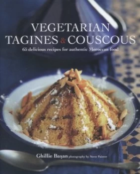 Image of Vegetarian Tagines and Couscous by Ghillie Basan Hardback
